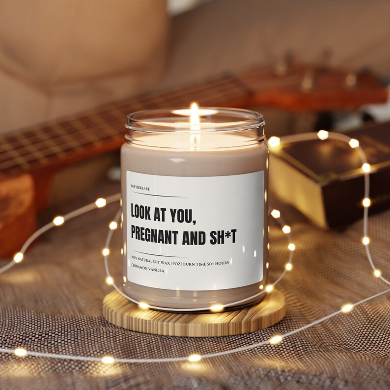 Look At You Pregnant And Sht Soy Candle BFF Gift Funny Candle Scented Candle Vegan Housewarming Gift image 1