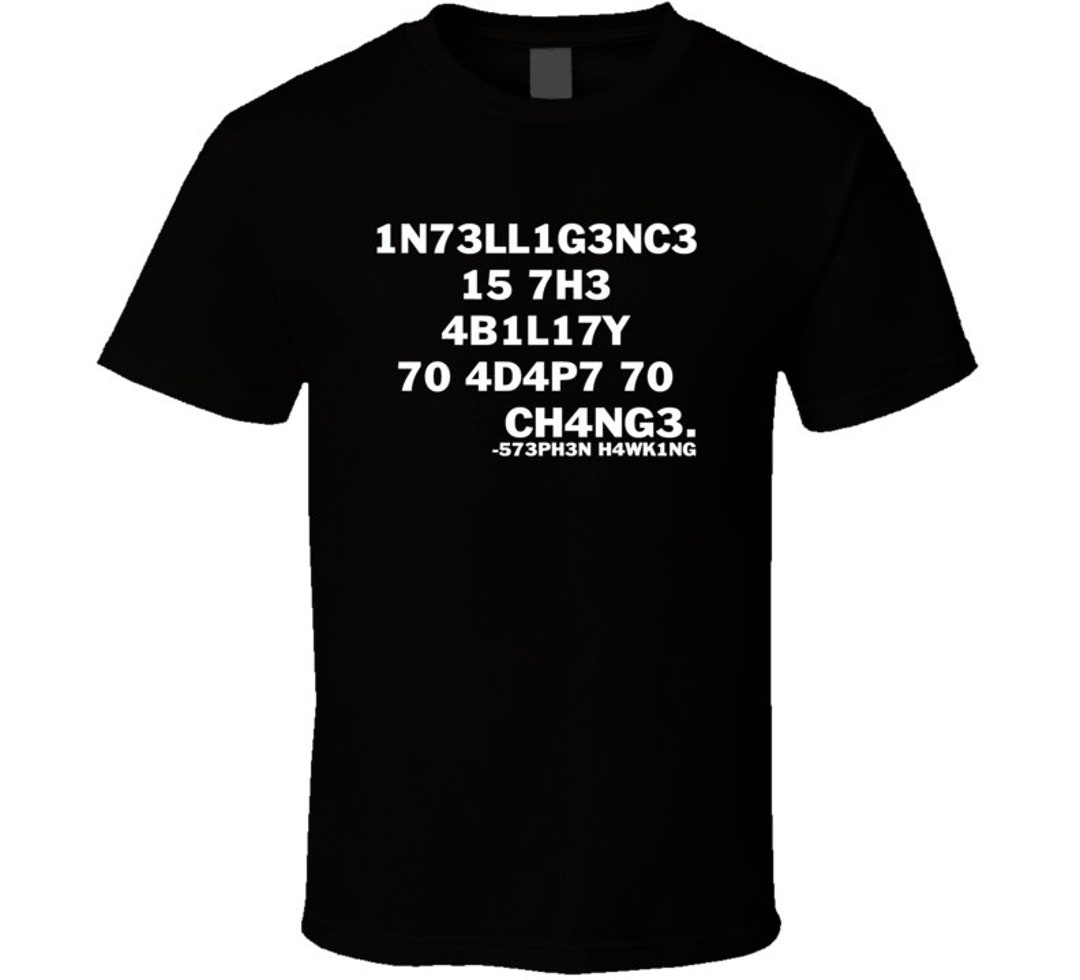 1n73ll1g3nc3 15 7h3 4b1l17y 70 Ch4ng3 T Shirt Etsy