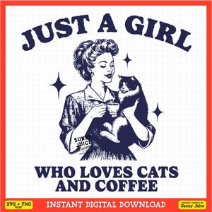 Just A Girl Who Loves Cats & Coffee, SVG PNG File, Trendy Vintage Cat Mom Design for Graphic Tees, Tote Bags, Stickers, Keychains etc.