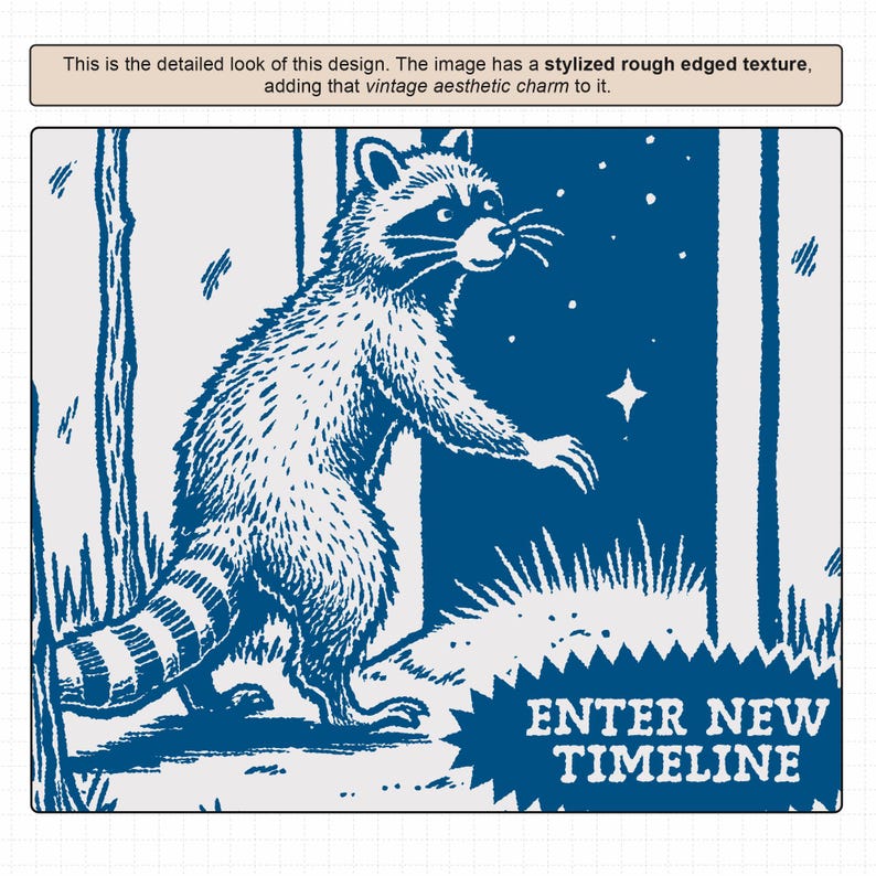 May include: A blue and white illustration of a raccoon standing in front of a doorway with the text "ENTER NEW TIMELINE" in a speech bubble.