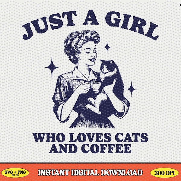 Just A Girl Who Loves Cats & Coffee, SVG PNG File, Trendy Vintage Cat Mom Design for Graphic Tees, Tote Bags, Stickers, Keychains etc.