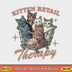 Kitten Retail Therapy, Cute Trendy Vintage Aesthetic PNG Clipart Design Perfect for T-shirts, Tote Bag, Mugs Etc. - Commercial Use