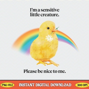 Trendy &#39;I&#39;m A Sensitive Little Creature&#39; PNG Design for Sublimation perfect for Graphic Tee Shirts Business for Commercial Use
