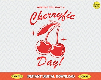 Cherry Quote PNG Design, T-shirt Transfer, Commercial Use (Digital Download)