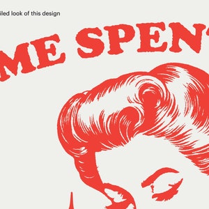 May include: Red and white illustration of a woman's face with the text "TIME SPENT" above her head.