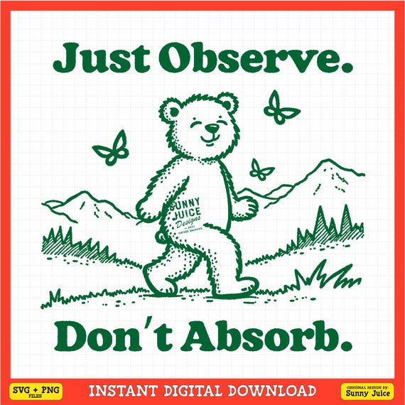 Just Observe Don't Absorb, SVG PNG File, Retro Trendy Deep Thoughtful Design for Graphic T-shirt, Tote, Sticker, Etc. - Commercial Use