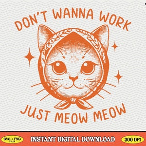 Just Meow Meow Funny Cat, archivo SVG PNG, diseño vintage de moda para amantes de los gatos para camisetas gráficas, bolsos de mano, pegatinas, llaveros - Uso comercial