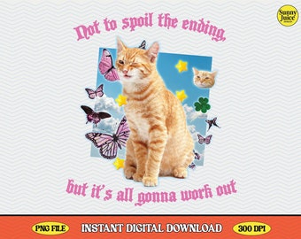 Trendy It's Gonna Work Out Y2K Cat Aesthetic PNG Design for Sublimation or DTF Perfect for Shirts, Tote Bag, Mugs and More - Commercial Use