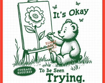 It's Okay To Be Seen Trying, SVG PNG File, Vintage Mental Health Courage Quote Digital Design Download for Commercial Use Perfect For Merch