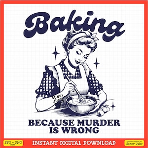 Hornear porque asesinar está mal, archivo SVG PNG, diseño divertido retro vintage de moda para camisetas gráficas, bolsos de mano, pegatinas, llaveros, etc.