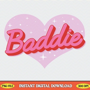 May include: Pink heart with a white outline and white stars inside. The word "Baddie" is written in red and pink letters with a 3D effect.