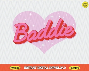 Trendy 'Baddie' Heart Y2K Girly Aesthetic PNG Design for Sublimation perfect for Graphic Tee Shirts Business for Commercial Use