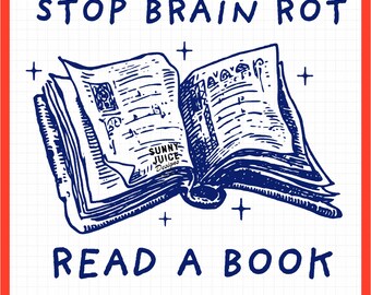 Stop Brain Rot Read A Book, SVG PNG File, Funny Trendy Vintage Design for Graphic Tees, Totes, Stickers, Etc. - Commercial Use