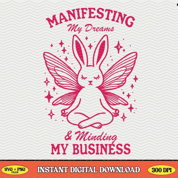 Manifesting My Dreams, Fairy Bunny SVG PNG File, Trendy Vintage Spiritual Manifesting Design for Graphic Tees, Tote Bags, Keychains Etc.