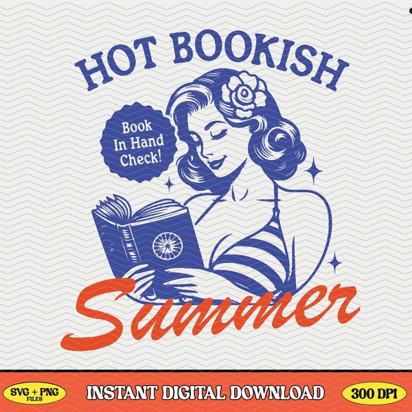 Hot Bookish Summer, SVG PNG File, Trendy Vintage Bookish Retro Art Design for Graphic Tees, Tote Bags, Cups, Stickers, Etc. - Commercial Use