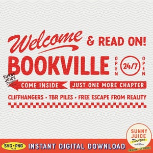 May include: Red and white graphic design with the text "Welcome & READ ON! BOOKVILLE" and "COME INSIDE JUST ONE MORE CHAPTER CLIFFHANGERS TBR PILES FREE ESCAPE FROM REALITY". The design also includes a red and white checkered pattern and the text "SUNNY JUICE Designs ORIGINAL DESIGNER".