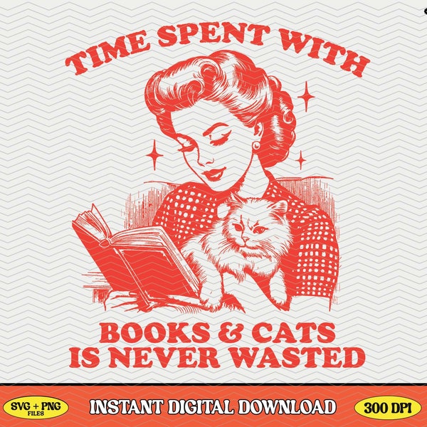 Time Spent With Books & Cats Is Never Wasted, SVG PNG File, Trendy Vintage Bookish Retro Art Design for Graphic Tees, Tote Bags, and More