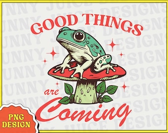 Good Things Are Coming, Trendy Retro Vintage Hippie Frog Aesthetic PNG Clipart Design Perfect for T-shirts, Tote Bag, Mugs and More