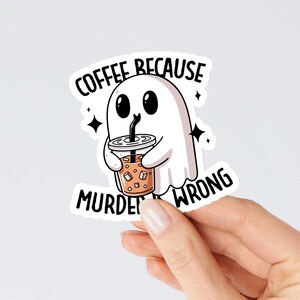 Coffee Because Murder Is Wrong Funny Ghost PNG File, Trendy Vintage Design Perfect for Selling Graphic Tee Shirts, Stickers, Tote bags Etc. image 4