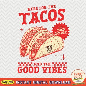 Here for The Tacos & Good Vibes, SVG PNG File, Trendy Vintage Taco Lover Design for Graphic Tees, Totes, Stickers, Etc. - Commercial Use