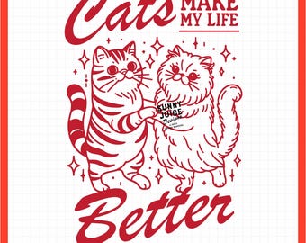 Cats Make My Life Better SVG, PNG File, Cat Lover Design (Digital Download)