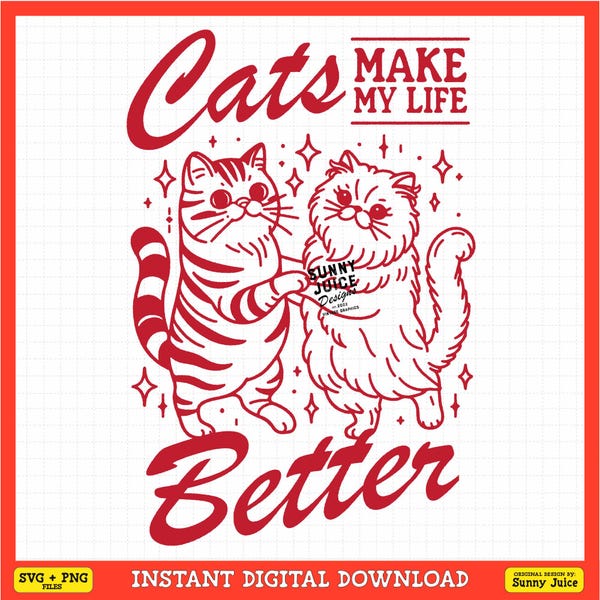 Cats Make My Life Better SVG, PNG File, Cat Lover Design (Digital Download)