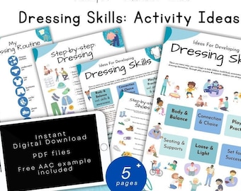 May include: A printable resource for therapists and educators to help children develop dressing skills. The resource includes five pages of activities and ideas for developing dressing skills. The resource is titled "Dressing Skills: Activity Ideas".