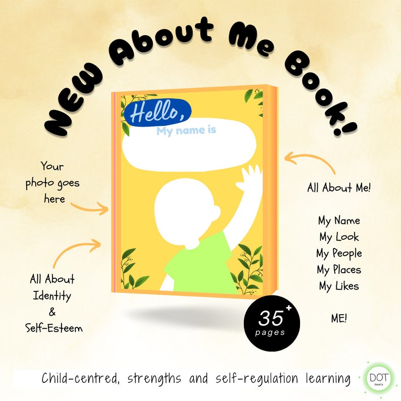 May include: A yellow book cover with the title "New About Me Book!" and a cartoon illustration of a child raising their hand. The book has 35+ pages and is designed for child-centered, strengths and self-regulation learning.