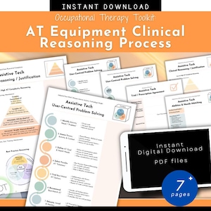 May include: A digital download of seven pages of printable worksheets for occupational therapists. The worksheets are titled "Assistive Tech Clinical Reasoning/Justification", "Assistive Tech User-Centred Problem Solving", "Assistive Tech Trial/Prescription Agreement", "Assistive Tech Abilities & Needs Matching", and "Assistive Tech Clinical Reasoning/Justification".