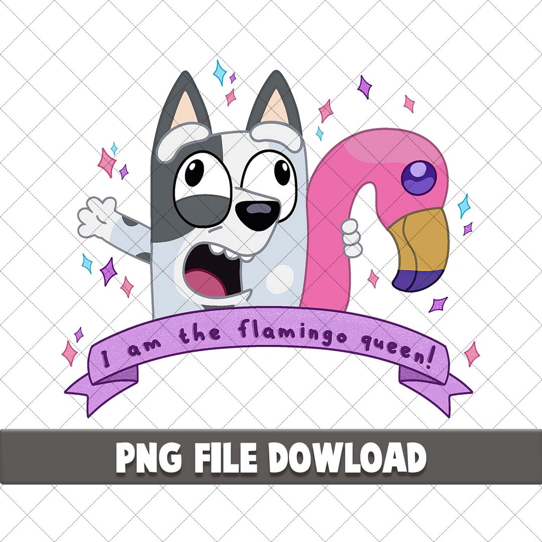 Bluey Flamingo Queen Png Muffin Heeler Muffin Bluey Png Etsy