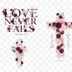 Puede incluir: Tres dise&ntilde;os florales con texto religioso. El primer dise&ntilde;o dice "LOVE NEVER FAILS" con "1 Corintios 13:8" debajo. Dos dise&ntilde;os de cruces est&aacute;n adornados con flores y el texto "God is love" y "1 Juan 4:8". Las flores son en tonos rosa y burdeos.