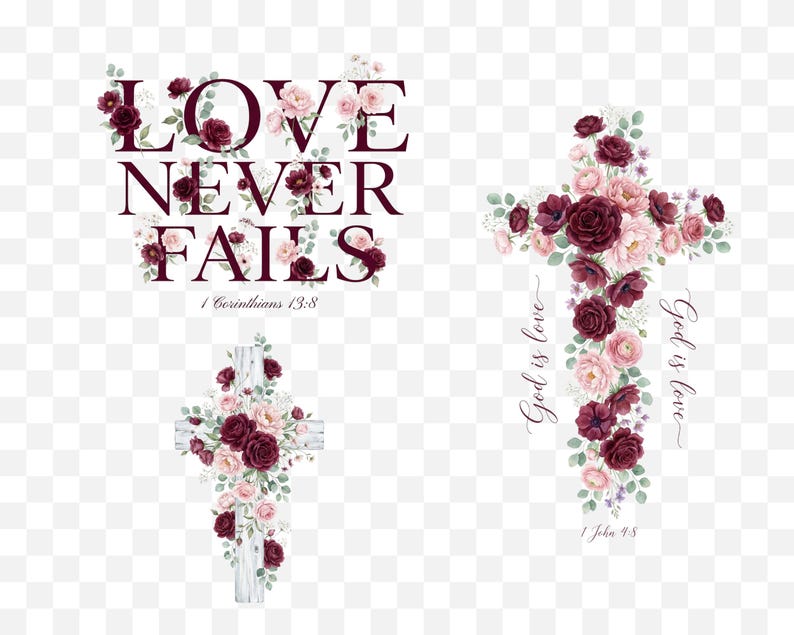 Puede incluir: Tres dise&ntilde;os florales con texto religioso. El primer dise&ntilde;o dice "LOVE NEVER FAILS" con "1 Corintios 13:8" debajo. Dos dise&ntilde;os de cruces est&aacute;n adornados con flores y el texto "God is love" y "1 Juan 4:8". Las flores son en tonos rosa y burdeos.