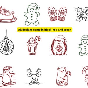 May include: Line drawings of Christmas-themed designs in red, green, and black. Designs include a sleigh with gifts, gingerbread men, mittens, holly, ornaments, a drink with a candy cane, a hedgehog, a penguin on a snowboard, a reindeer, a bear, and candy canes. Text: All designs come in black, red and green.