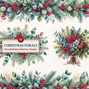 May include: Watercolor illustrations of Christmas florals, including borders, wreaths, and frames. The designs feature green foliage, red berries, and gold accents. The text in the image reads "Christmas Forals with Borders, Wreaths, Frames."