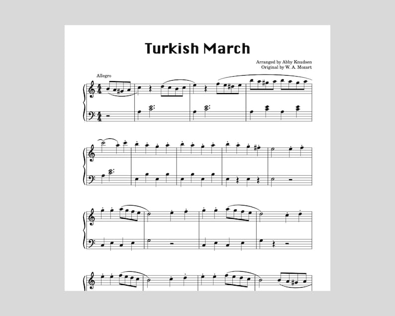 May include: Sheet music for the Turkish March, arranged by Abby Knudsen. The original composition is by W.A. Mozart. The music is written in treble clef and includes a title, composer, arranger, and the word "Allegro" in Italian.