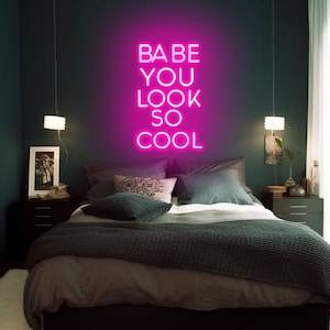 Babe You Look So Cool LED Neon Sign | Handcrafted Sign |Personalised Gift for Her Light | Night Light | Wall Home Decor