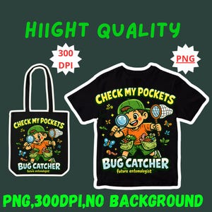 May include: Black t-shirt and tote bag featuring a cartoon illustration of a child with a magnifying glass and net, with the text "CHECK MY POCKETS" and "BUG CATCHER". The design includes butterflies and bugs, with the words "future entomologist".