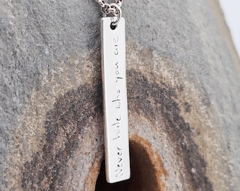 Quote &quot;Never hide who you are&quot;, Sterling Silver Handmade, Unique, Pendant, Necklace