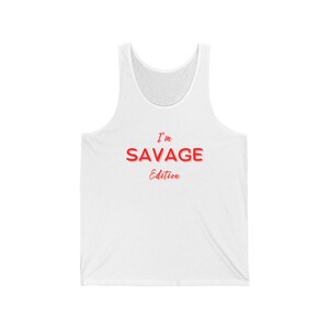 I'm Savage Edition Jersey Tank: Unisex Funny Top