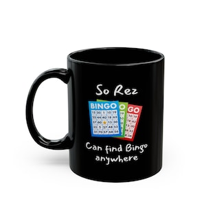 Então Rez pode encontrar Bingo em qualquer lugar 11oz Caneca preta EUA Copo indígena engraçado Cartões das Primeiras Nações Nativas Americanas Azul Vermelho Verde Presente para mãe e pai