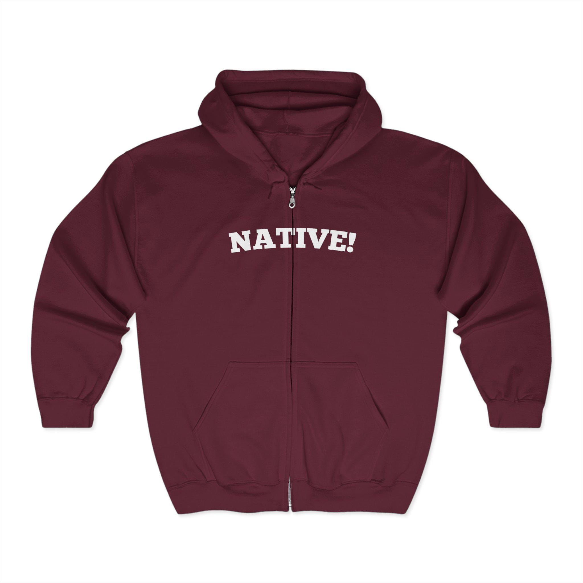 Native! Full Zip Hoodie Rez Powwow Native American Aboriginal