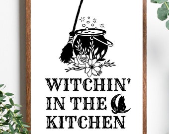 Witchin' in the Kitchen Digital Art Print, Witchy Wall Decor, Pagan Printable Art, Wiccan Kitchen Witch Art, Gift for Witches, Witchcraft
