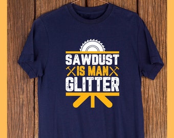 Sawdust Is Man Glitter Shirt, Tall Beefy-T® T-Shirt, Funny Quote Tee for Dad, Father's Day Gift, Gifts for Him, Tshirt Gift for Carpenter