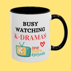 K-Drama Mug, Busy Watching KDramas Coffee Mug, K Drama Lover Gift, Korean Drama Cup, K-Drama Fan Gift, K Drama Obsessed Mug, Kdrama Addict