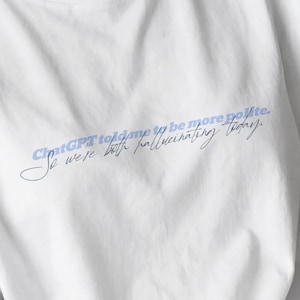 ChatGPT Unisex T-shirt Rolig hallucinerande AI-humor, present till programmerare och mjukvaruutvecklare