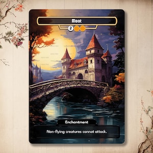 May include: A Magic: The Gathering card called "Moat" with a cost of 2 mana. The card is an enchantment that reads "Non-flying creatures cannot attack." The card art depicts a stone bridge over a moat with a castle in the background.