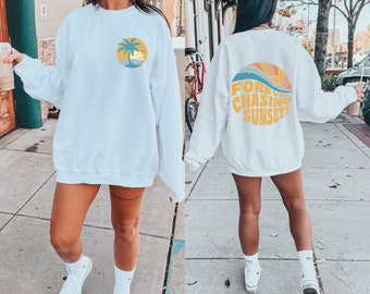 Forever Chasing Sunsets, Forever Chasing Dreams, Trendy Sweatshirt, Aesthetic Sweatshirt, Oversized Sweatshirt, Preppy Sweatshirt, Beach