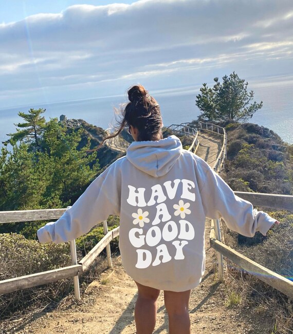 Have A Good Day Trendy Hoodie Aesthetic Hoodie Oversized Hoodie Retro Hoodie Positive Hoodie Preppy Hoodie Cute Hoodie Etsy UK