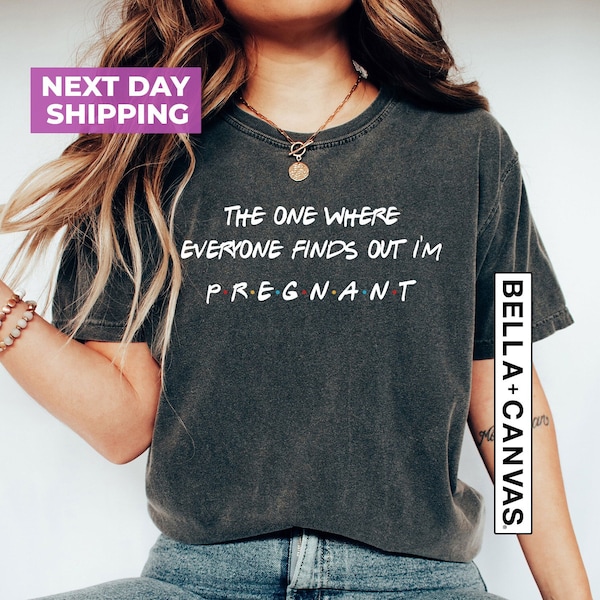 Pregnancy Reveal Shirt, The One Where Everyone Finds Out I'm Pregnant, Pregnancy Announcement T-shirt, Mothers Day Shirt, Gift For Her