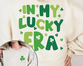 In My Lucky Era Saint Patrick's Day Sweatshirt, Clover Lucky Sweater, Shamrock Gift For St Patricks Day, St Patricks Day Family Sweatshirt